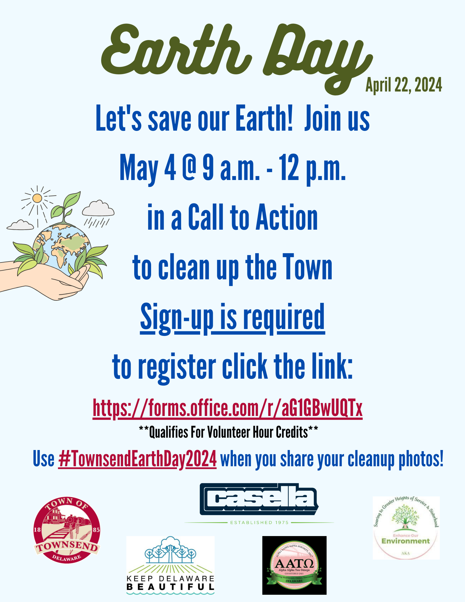 Earth Day April 22, 2024 Let's save our Earth! Join us May 4 @ 9 a.m. - 12 p.m. in a Call to Action to clean up the Town Sign-up is required to register click the link: https://forms.office.com/r/aG1GBwUQTx Qualifies for Volunteer Hour Credits Use #TownsendEarthDay2024 when you share your cleanup photos!